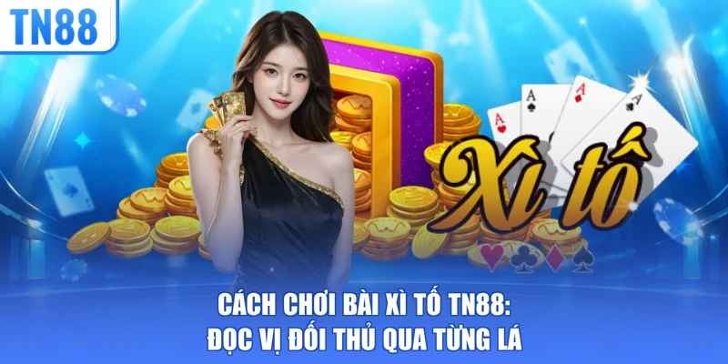 cách chơi bài Xì Tố