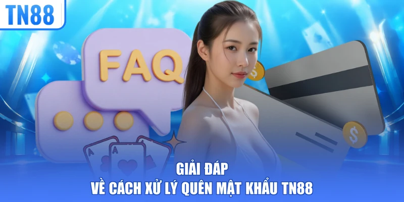 Giải đáp về cách xử lý quên mật khẩu TN88