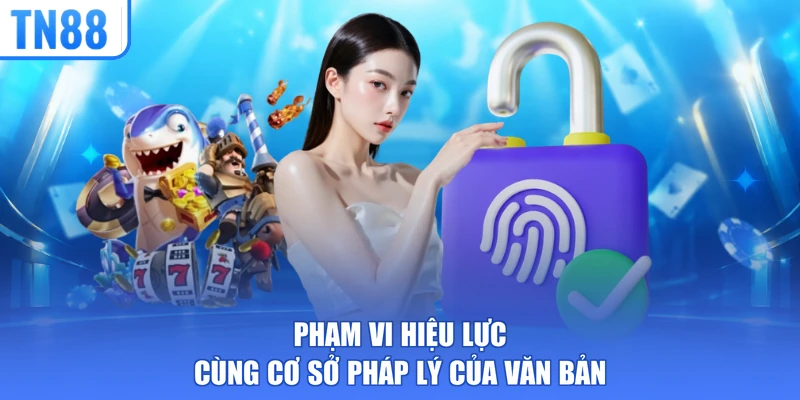 Phạm vi hiệu lực cùng cơ sở pháp lý của văn bản