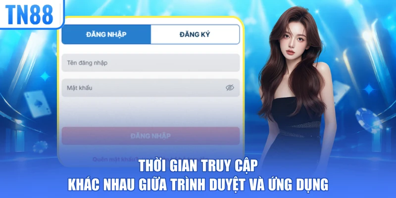 Thời gian truy cập khác nhau giữa trình duyệt và ứng dụng